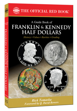 The Official Red Book Guide to Franklin and Kennedy Half Dollars